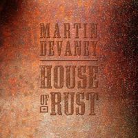 House of Rust by Martin Devaney