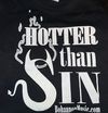 "HOTTER THAN SIN" T-SHIRT