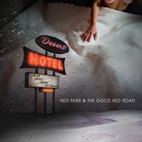 DESERT MOTEL by Ned Farr and The Good Red Road