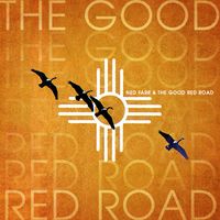 THE GOOD RED ROAD by Ned Farr and The Good Red Road