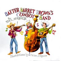 Baxter Barret Brown's Cowboy Band by Tim A McKenzie