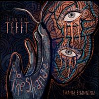 STRANGE BEGINNINGS by Jennifer Tefft & The Strange