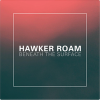 Beneath the Surface by Hawker Roam