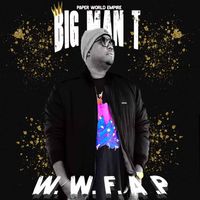 W.W.F.A.P by BIG MAN T