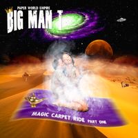 MAGIC CARPET RIDE by BIG MAN T