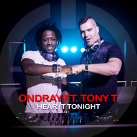 Hear It Tonight by Ondray feat. Tony T.