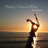 Happy...Hazy and Blue by Jeff Armstrong