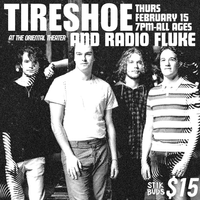 Tire Shoe EP Release w/ Radio Fluke