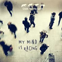 My Mind Is Racing by The Nomadic