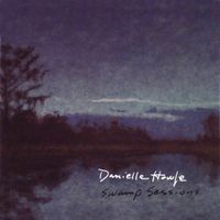 Swamp Sessions [EP] by Danielle Howle