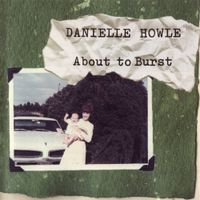 About to Burst by Danielle Howle
