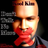 Don't Talk No More by Kool Kim