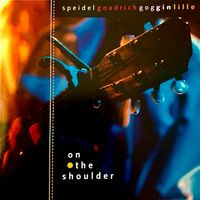 On the Shoulder (1999) by SGGL (Rusty Speidel, Tom Goodrich, Michael Goggin, Michael Lille)