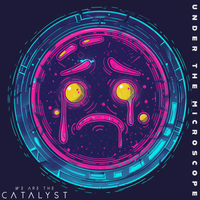 Under the Microscope by We Are The Catalyst