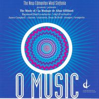 O Music - 2011 by Edmonton Winds w/ composer Allan Gilliland
