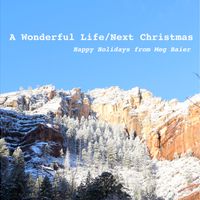 A Wonderful Life/Next Christmas by Meg Baier