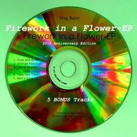 Firework in a Flower EP - 20th Anniversary Edition by Meg Baier