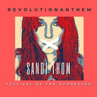 REVOLUTION ANTHEM (FESTIVAL OF THE OPPRESSED) by Sandi Thom