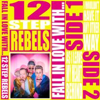 Fall In Love With… by 12 Step Rebels