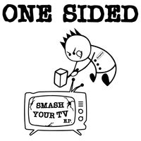 Smash Your TV Digital E.P. by One Sided