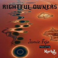 Rightful Owners (Radio Version)  by Jamie Fejo ft. NARBZ 