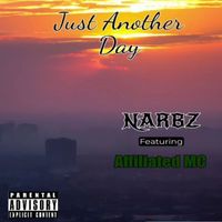Just Another Day  by NARBZ ft. Affiliated MC 