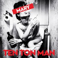 Mary by Ten Ton Man