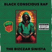 Black Conscious Rap by The Bizczar Sinista
