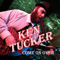 Come On Over by Ken Tucker 