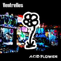 Acid Flower  by Ventrelles