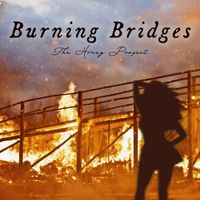 Burning Bridges by The Honey Project