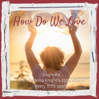How Do We Love Single #4 by Deanna Knight