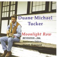 Moonlight Row Revisited - Digitally Remastered by Duane Michael Tucker