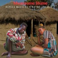 Mwanaume Jitume by RUPEES X K RYHME