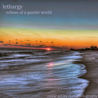 Echoes Of a Quieter World by Lethargy