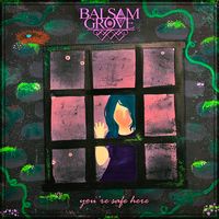 You're Safe Here by Balsam Grove