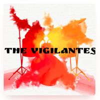 the Vigilantes by the Vigilantes