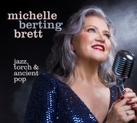 Michelle Berting Brett - Jazz, Torch & Ancient Pop