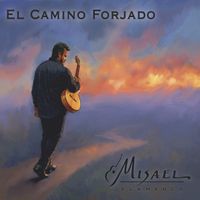 El Camino Forjado by Misael - Flamenco Guitar