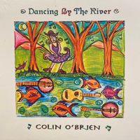 Dancing By The River by Colin O'Brien