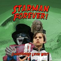Starman Forever by Christopher Levin West