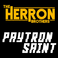 The Herron Brothers and Paytron Saint