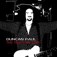 The Time Has Come by Duncan Paul