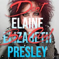 Don't Be Cruel by Elaine Elizabeth Presley 