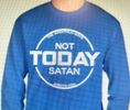 "Not Today satan" Long Sleeve Shirts