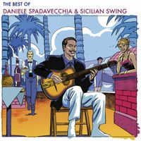 The Best of Daniele Spadavecchia & Sicilian Swing by Daniele Spadavecchia