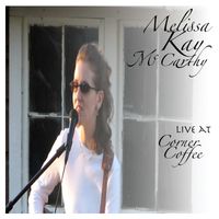 Live at Corner Coffee by Melissa Kay McCarthy