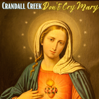 Don't Cry Mary by Crandall Creek