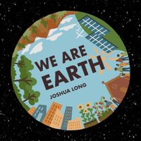 We Are Earth by Joshua Long