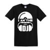 I am the DJ T-Shirt